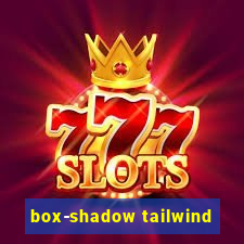 box-shadow tailwind