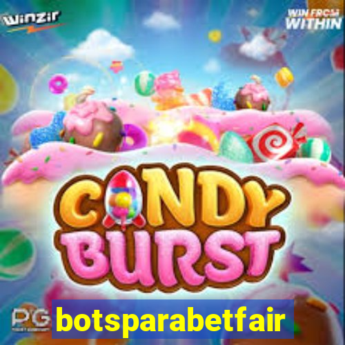 botsparabetfair