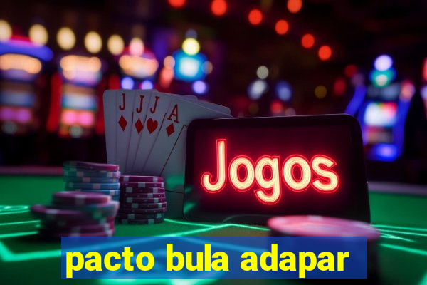 pacto bula adapar
