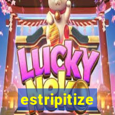 estripitize