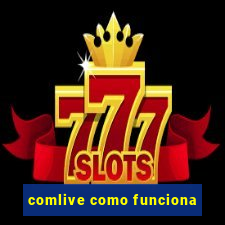 comlive como funciona