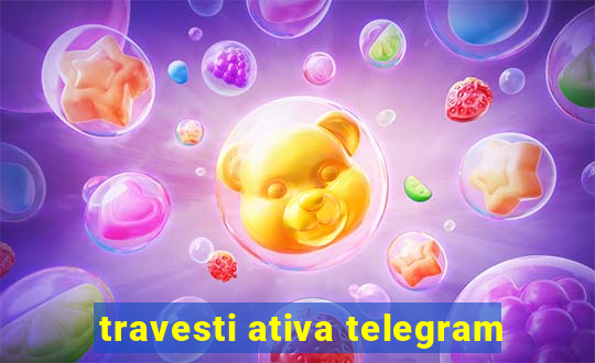 travesti ativa telegram