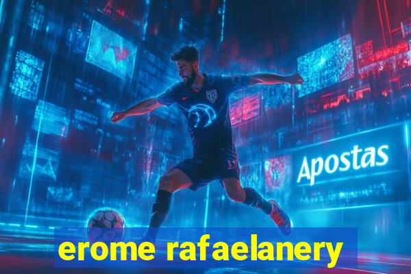erome rafaelanery