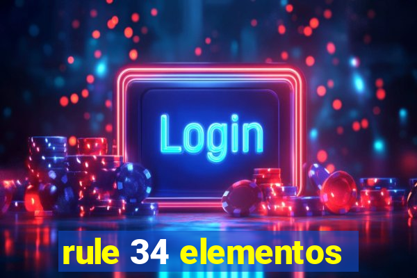 rule 34 elementos