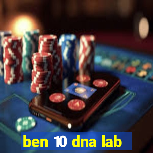ben 10 dna lab