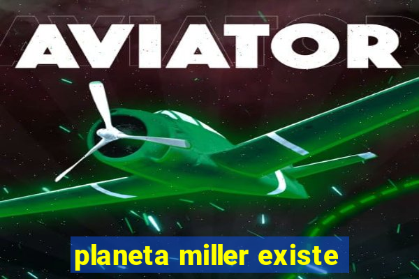 planeta miller existe