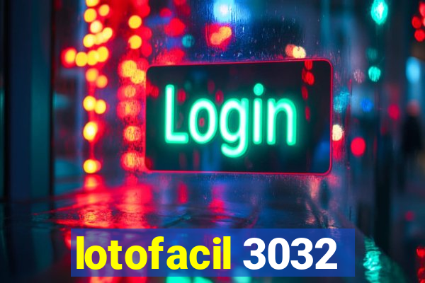 lotofacil 3032