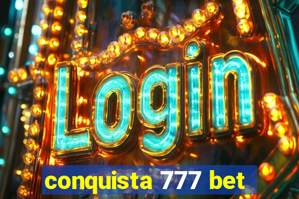 conquista 777 bet