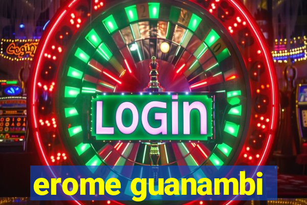 erome guanambi