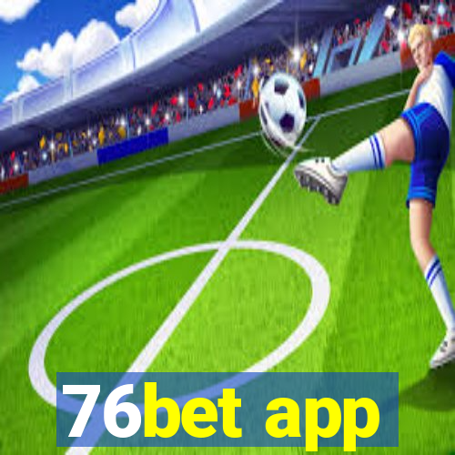 76bet app
