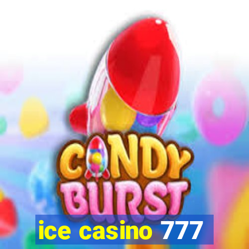 ice casino 777