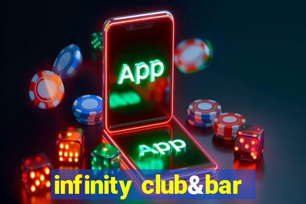 infinity club&bar
