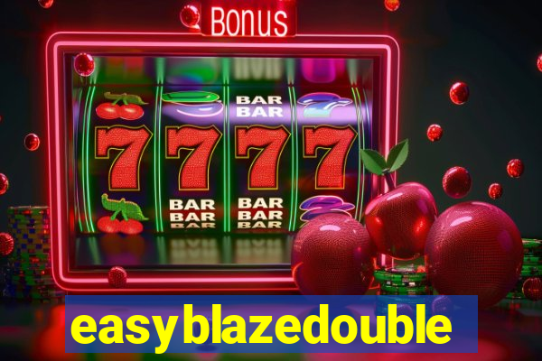 easyblazedouble