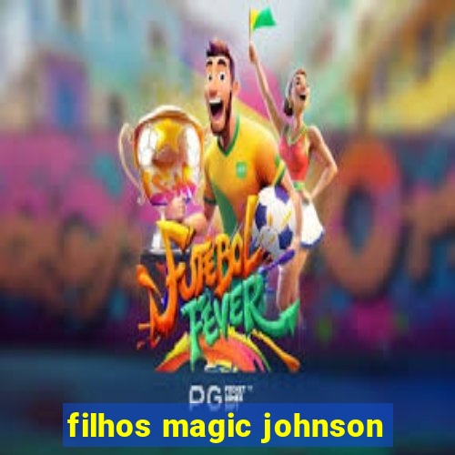 filhos magic johnson