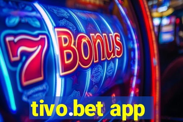 tivo.bet app
