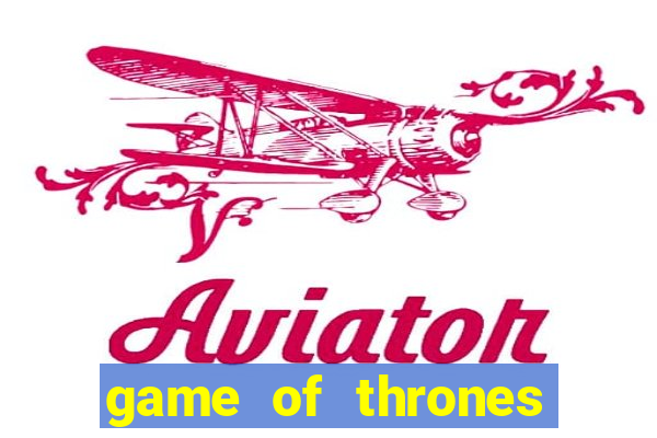 game of thrones legendado online