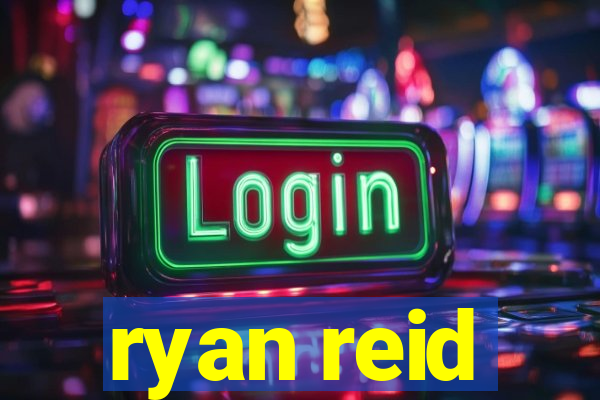 ryan reid