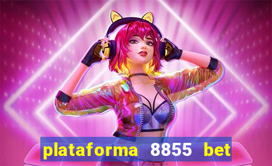 plataforma 8855 bet Ã© confiÃ¡vel