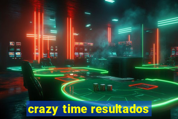 crazy time resultados