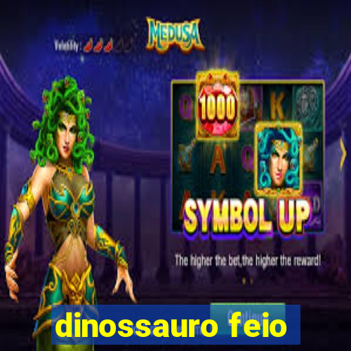 dinossauro feio