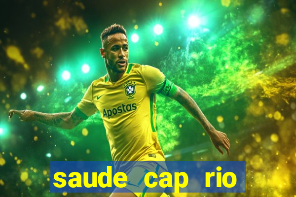 saude cap rio preto resultado