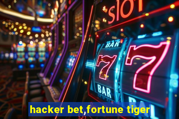 hacker bet,fortune tiger