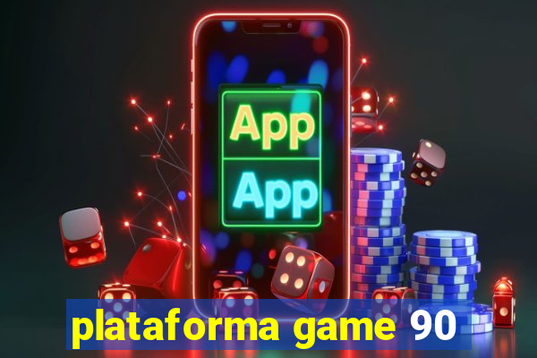 plataforma game 90