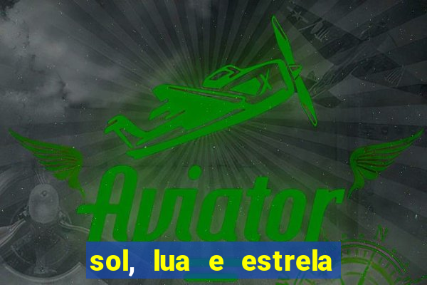 sol, lua e estrela significado amizade