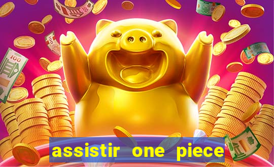 assistir one piece dublado completo