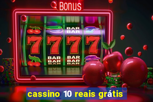 cassino 10 reais grÃ¡tis