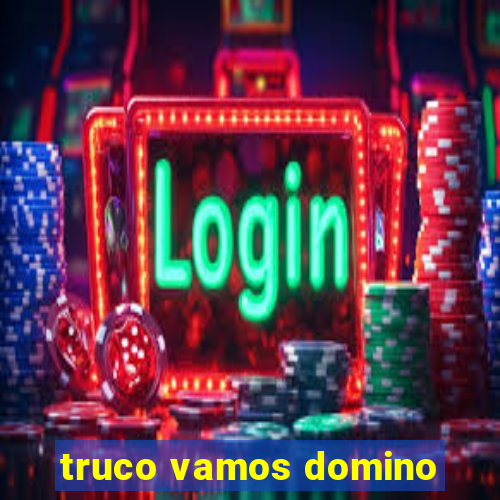 truco vamos domino