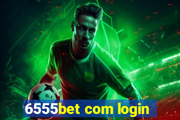 6555bet com login