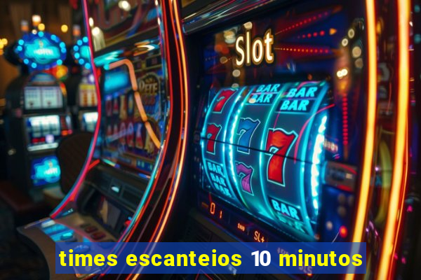 times escanteios 10 minutos