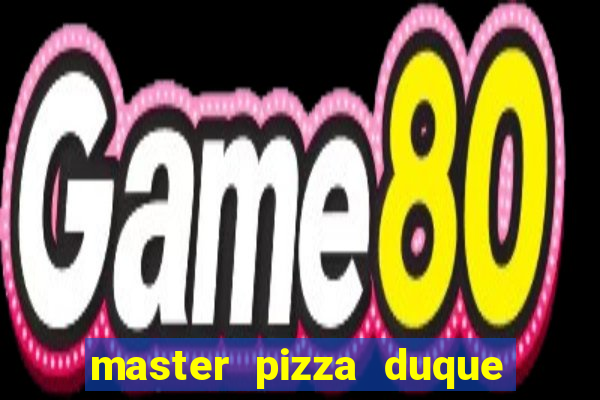 master pizza duque de caxias parque fluminense