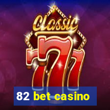 82 bet casino