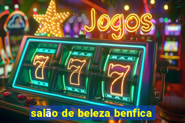 salÃ£o de beleza benfica
