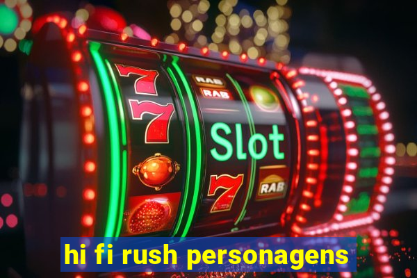 hi fi rush personagens