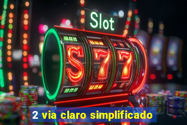 2 via claro simplificado