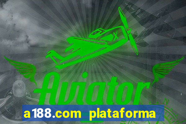 a188.com plataforma de jogos