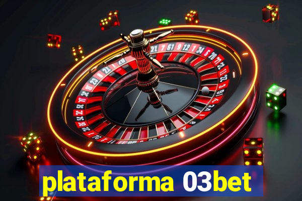 plataforma 03bet