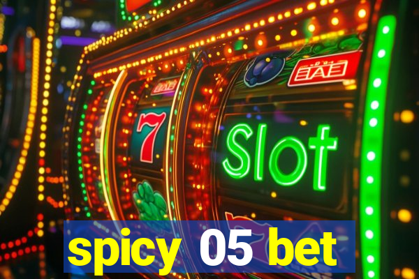 spicy 05 bet