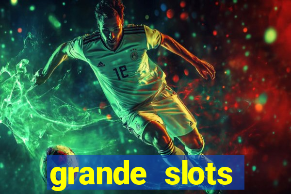 grande slots jackpot louco