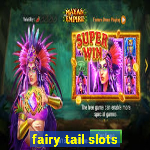 fairy tail slots