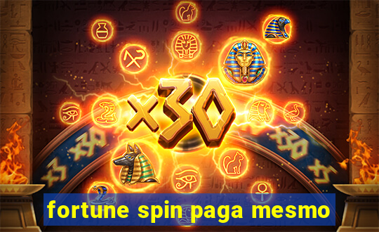 fortune spin paga mesmo
