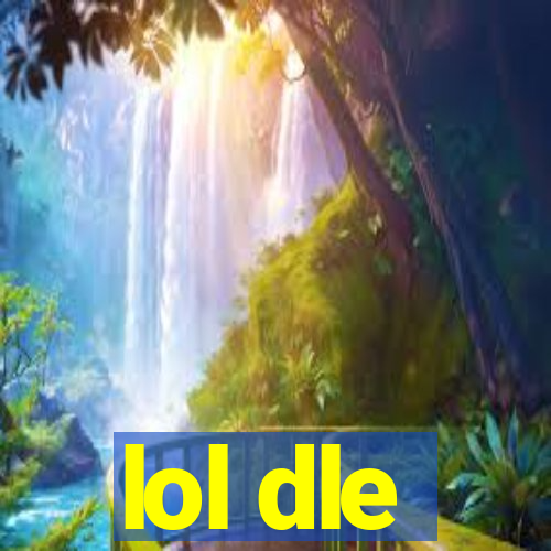 lol dle