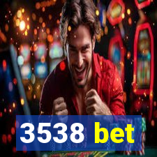 3538 bet