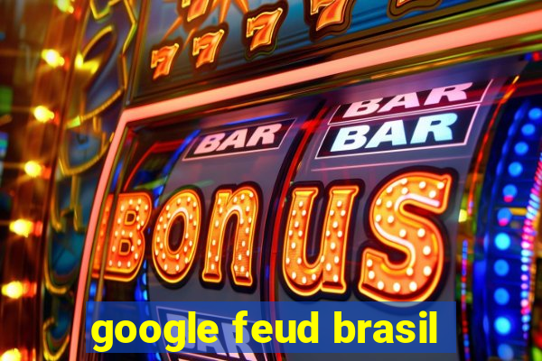 google feud brasil