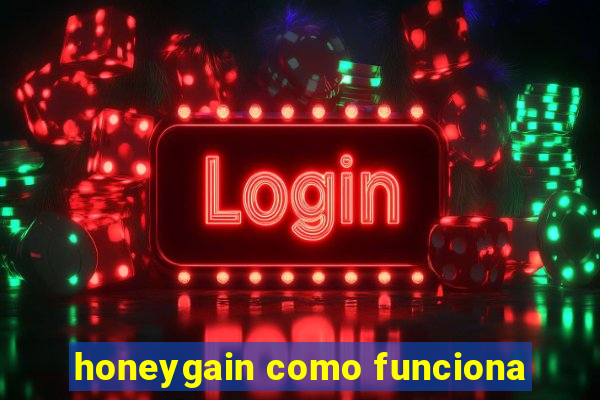 honeygain como funciona
