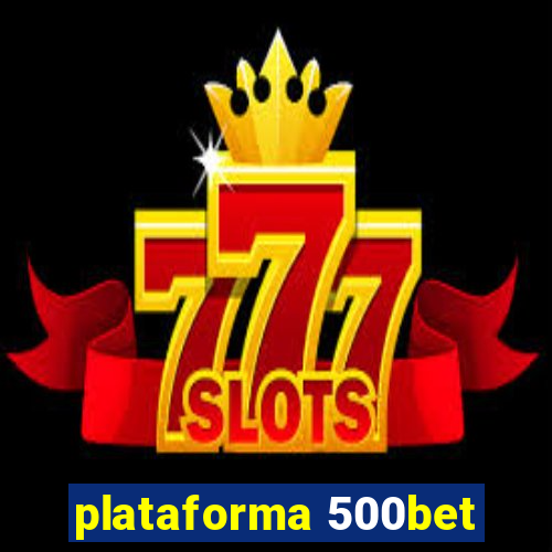 plataforma 500bet