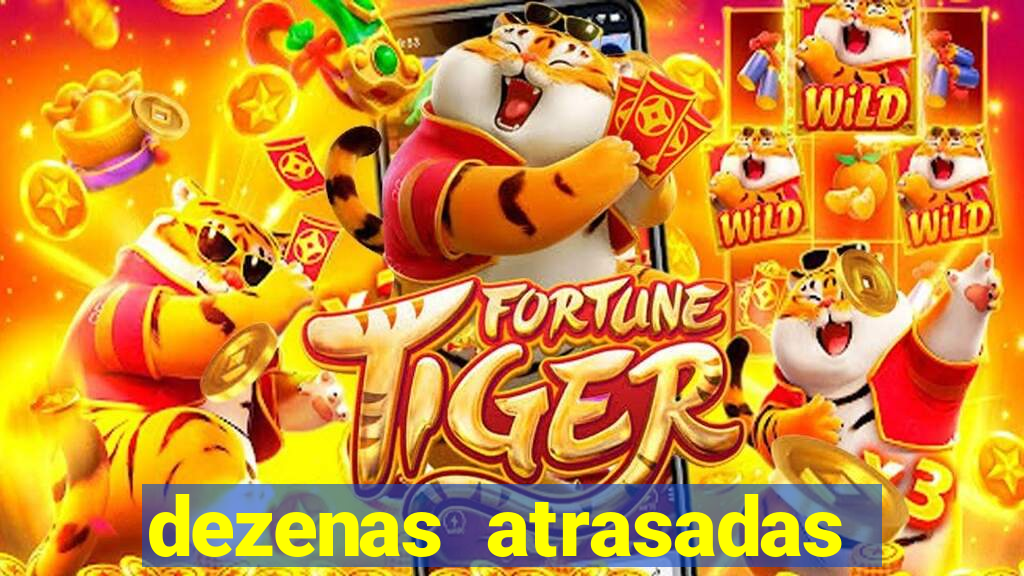dezenas atrasadas jogo do bicho